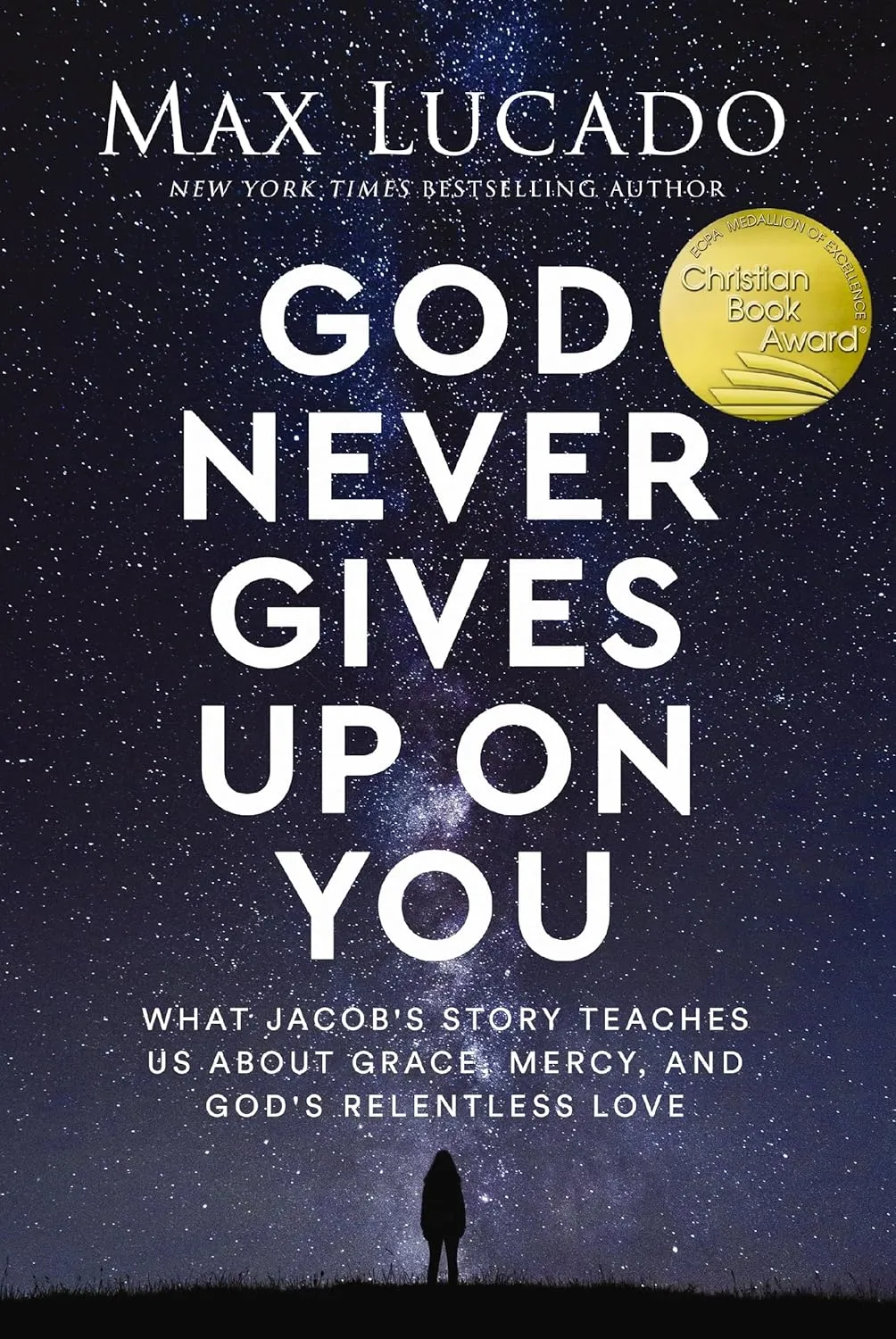 God Never Gives Up on You: What Jacob's Story Teaches Us About Grace, Mercy, and God's Relentless Love Hardcover  September 12, 2023