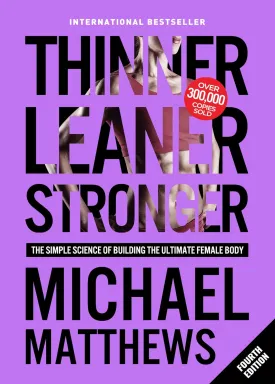 Thinner Leaner Stronger: The Simple Science of Building the Ultimate Female Body Paperback  April 12, 2019